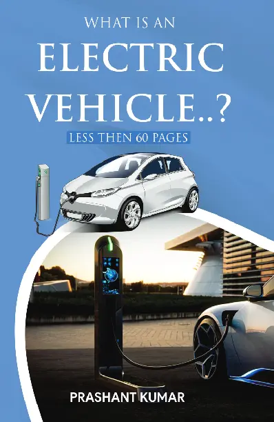 What is An Electric Vehicle less then 60 Pages - Manojvm Publishing House